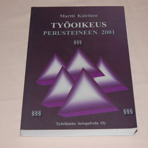 Martti Kairinen Työoikeus perusteineen 2001